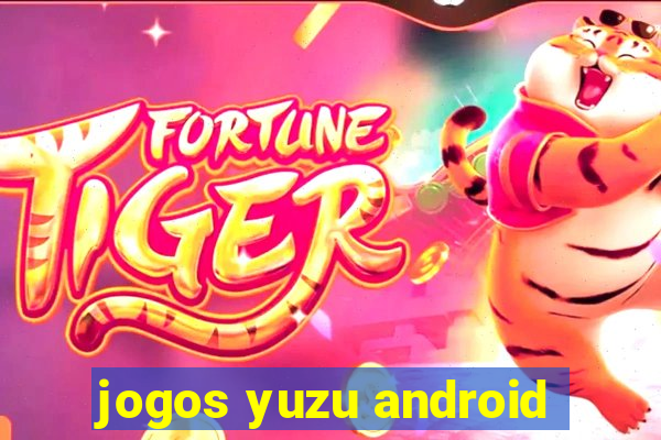 jogos yuzu android